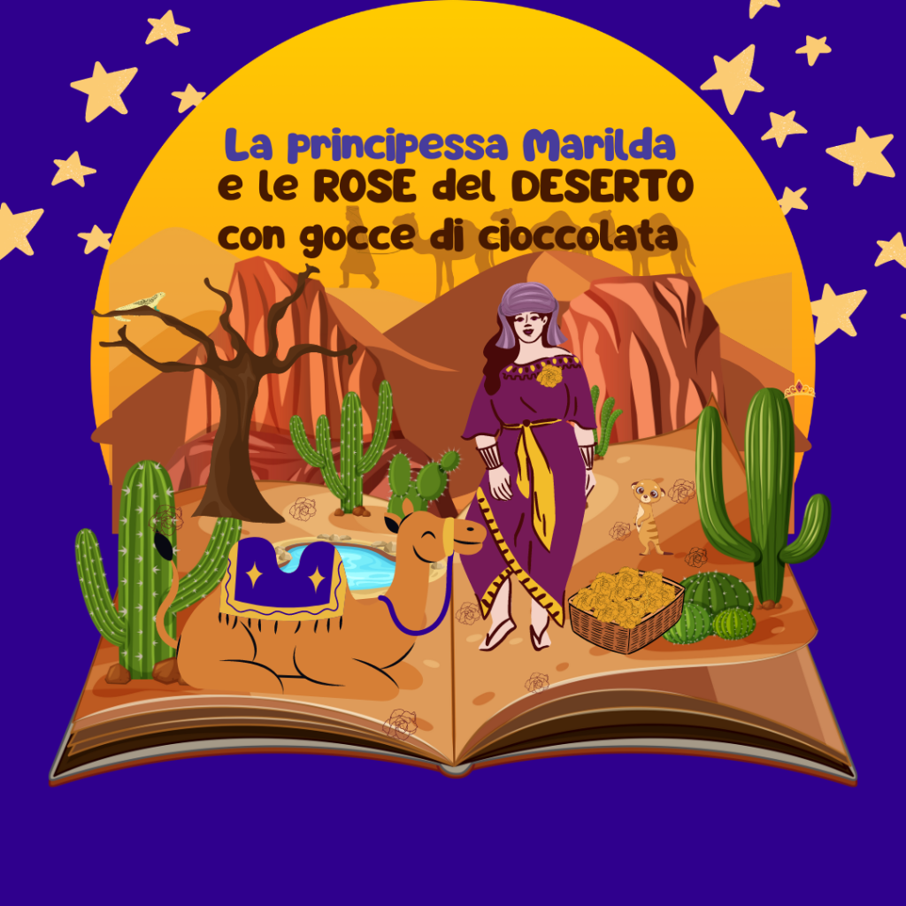 La principessa Marilda e le ROSE del DESERTO con gocce di cioccolata
